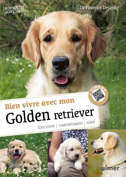Bien vivre avec mon Golden Retriever — Éducation, comportement, soins
